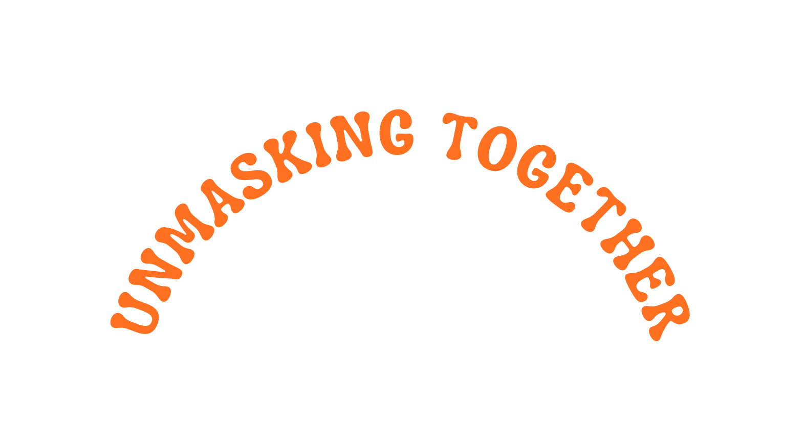 UNMASKING TOGETHER